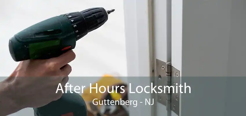 After Hours Locksmith Guttenberg - NJ
