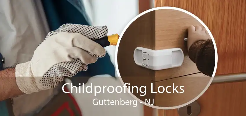 Childproofing Locks Guttenberg - NJ